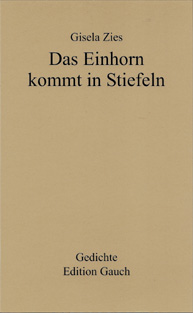 Cover des Gedichtbandes Das Einhorn kommt in Stiefeln von Gisela Zies, Berlin